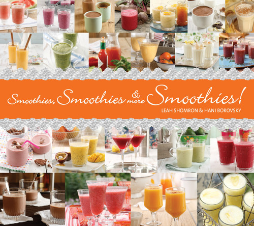 Smoothies, Smoothies & More Smoothies! book cover by Leah Shomron, Hanni Borowski