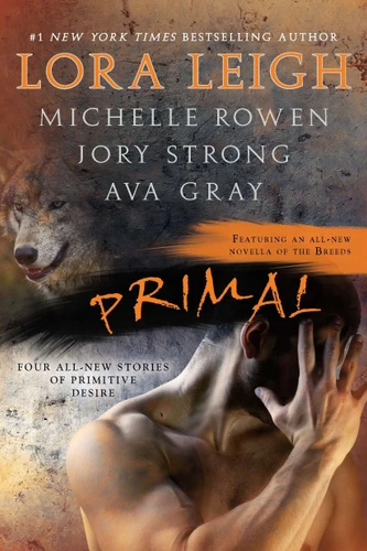 Primal book cover by Lora Leigh, Michelle Rowen, Jory Strong, Ava Gray