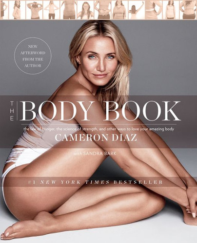 The Body Book: The Law of Hunger, the Science of Strength, and Other Ways to Love Your Amazing Body book cover by Cameron Diaz