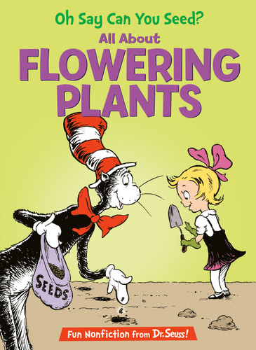 Oh Say Can You Seed? All About Flowering Plants (The Cat in the Hat's Learning Library) book cover by Bonnie Worth