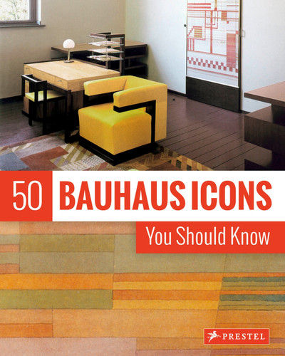 50 Bauhaus Icons You Should Know (50 You Should Know) book cover by Josef Strasser