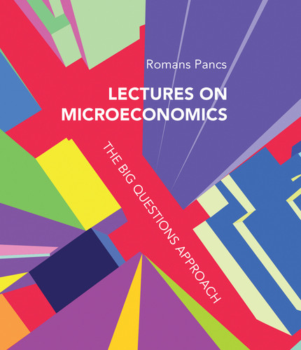 Lectures on Microeconomics: The Big Questions Approach book cover by Romans Pancs