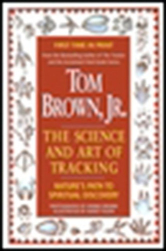 Tom Brown's Science and Art of Tracking: Nature's Path to Spiritual Discovery book cover by Tom Brown, Jr.