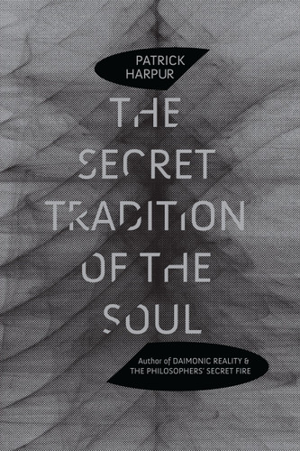 The Secret Tradition of the Soul book cover by Patrick Harpur