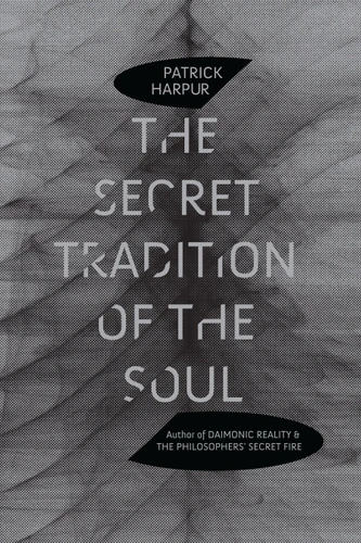 The Secret Tradition of the Soul book cover by Patrick Harpur