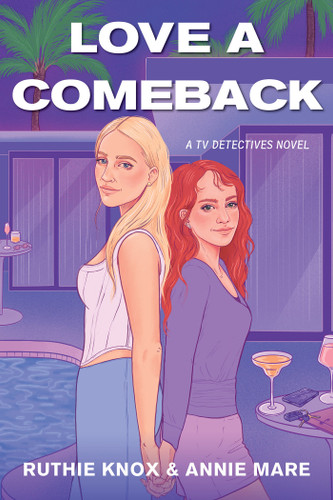 Love a Comeback (A TV Detectives Novel) book cover by Ruthie Knox, Annie Mare