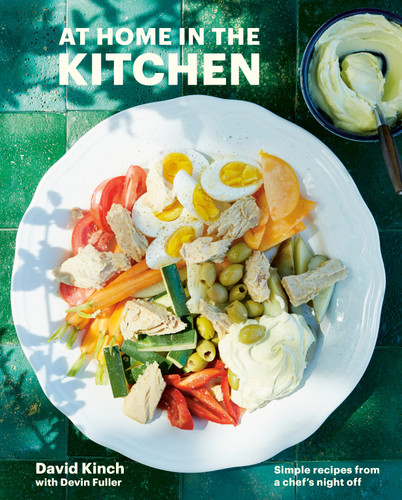 At Home in the Kitchen: Simple Recipes from a Chef's Night Off [A Cookbook] book cover by David Kinch, Devin Fuller