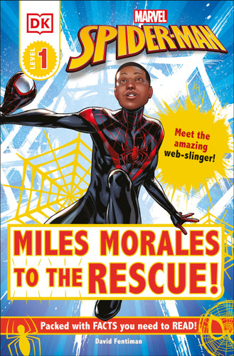 Marvel Spider-Man: Miles Morales to the Rescue!: Meet the amazing web-slinger! (DK Readers Level 1) book cover by David Fentiman