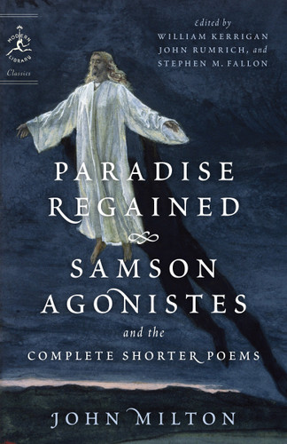 Paradise Regained, Samson Agonistes, and the Complete Shorter Poems (Modern Library Classics) book cover by John Milton