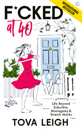 F*cked at 40: Life Beyond Suburbia, Monogamy and Stretch Marks book cover by Tova Leigh