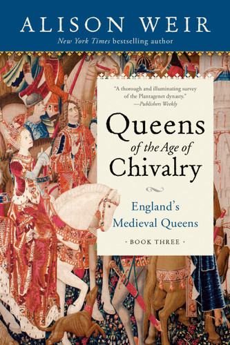 Queens of the Age of Chivalry (England's Medieval Queens) book cover by Alison Weir