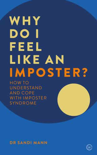 Why Do I Feel Like an Imposter?: How to Understand and Cope with Imposter Syndrome book cover by Dr. Sandi Mann