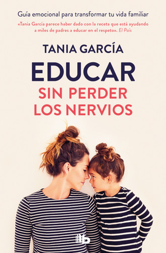 Educar sin perder los nervios/ Educate Without Losing Your Nerves book cover by Tania García