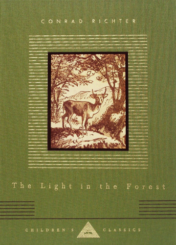 The Light in the Forest: Illustrated by Warren Chappell (Everyman's Library Children's Classics Series) book cover by Conrad Richter