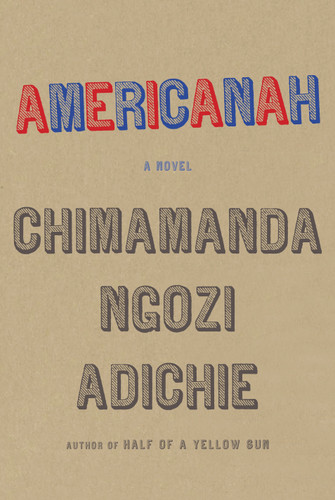 Americanah: A novel book cover by Chimamanda Ngozi Adichie