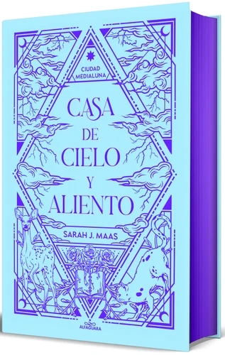 Casa de cielo y aliento (Edición especial limitada cantos pintados) / House of Sky and Breath (Special Limited Edition Sprayed Edges) (CIUDAD MEDIALUNA) book cover by Sarah J. Maas