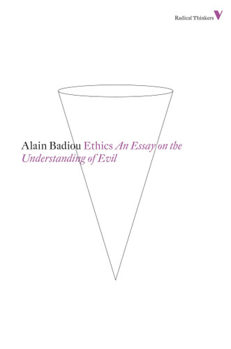 Ethics: An Essay on the Understanding of Evil (Radical Thinkers) book cover by Alain Badiou