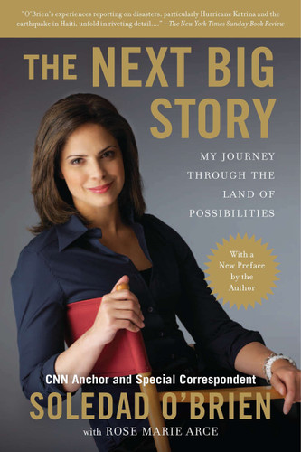 The Next Big Story: My Journey Through the Land of Possibilities book cover by Soledad O'Brien, Rose Marie Arce