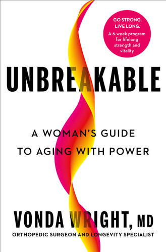 Unbreakable: A Woman's Guide to Aging with Power book cover by Vonda Wright, MD