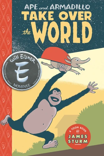 Ape & Armadillo Take Over The World: TOON Level 3 book cover by James Sturm