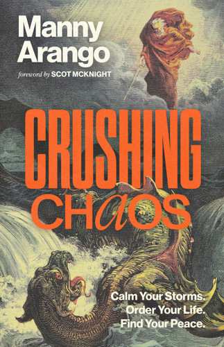 Crushing Chaos: Calm Your Storms. Order Your Life. Find Your Peace. book cover by Manny Arango