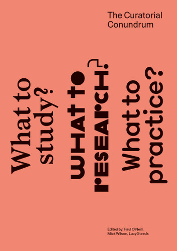 The Curatorial Conundrum: What to Study? What to Research? What to Practice? book cover by 