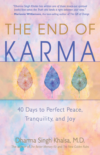 The End of Karma: 40 Days to Perfect Peace, Tranquility, and Joy book cover by Dharma Singh Khalsa, M.D.