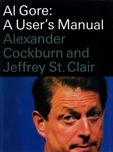 Al Gore: A User's Manual book cover by Alexander Cockburn, Jeffrey St. Clair