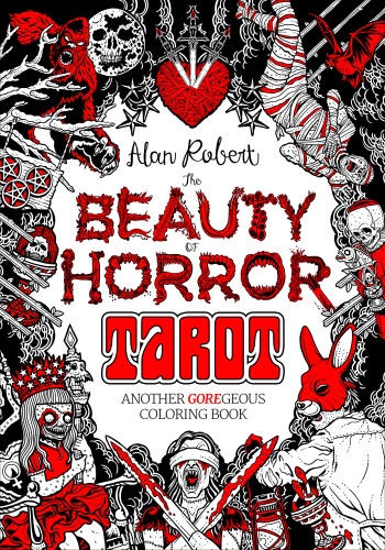 The Beauty of Horror: Tarot Coloring Book: Another GOREgeous Coloring Book (Beauty of Horror) book cover by Alan Robert