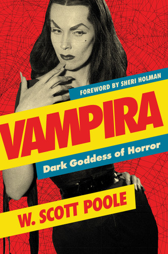 Vampira: Dark Goddess of Horror book cover by W. Scott Poole