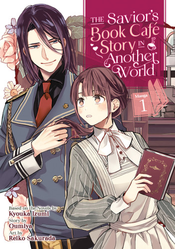 The Savior's Book Café Story in Another World (Manga) Vol. 1 (The Savior's Book Café Story in Another World (Manga)) book cover by Kyouka Izumi, Oumiya