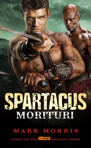 Spartacus: Morituri (Spartacus) book cover by Mark Morris