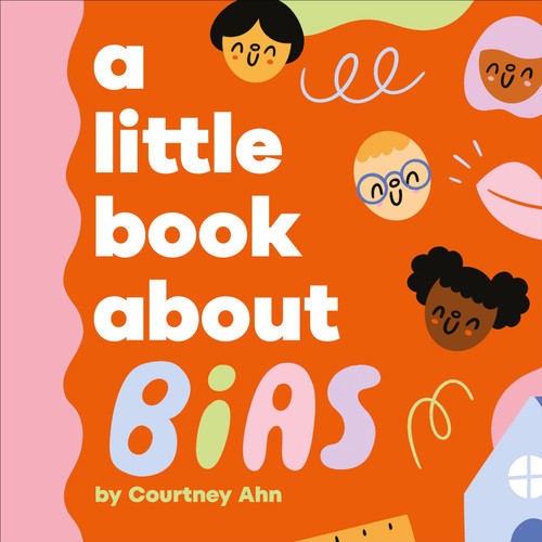 A Little Book About Bias (A Little Book) book cover by Courtney Ahn
