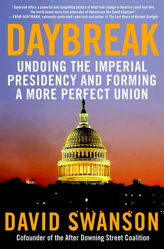 Daybreak: Undoing the Imperial Presidency and Forming a More Perfect Union book cover by David Swanson