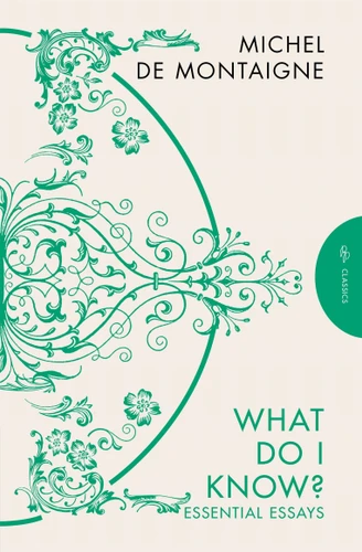 What Do I Know?: Essential Essays (Pushkin Press Classics) book cover by Michel de Montaigne