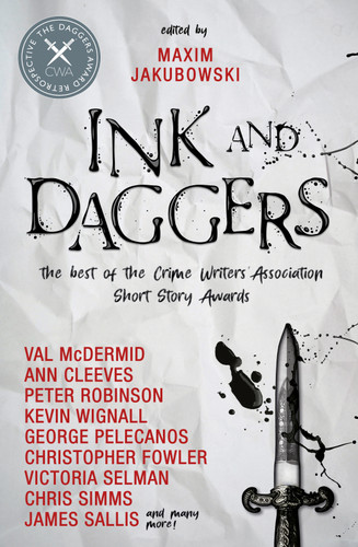 Ink and Daggers book cover by Maxim Jakubowski, Neil Gaiman, Ann Cleeves, Christopher Fowler, Lavie Tidhar, Christine Poulson, James Sallis, Conrad Williams, Stuart Neville, George Pelecanos, Simon Brett, John Lawton, Ken Bruen, Mickey Spillane, Max Allan Collins