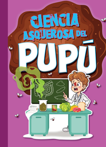 Ciencia asquerosa del pupú (Ciencia asombrosa y asquerosa) book cover by Stephanie Bearce