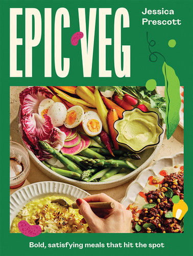 Epic Veg: Bold, Satisfying Meals That Hit the Spot book cover by Jessica Prescott