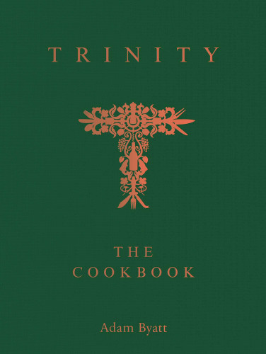 Trinity: The Cookbook: Behind The Door book cover by Adam Byatt