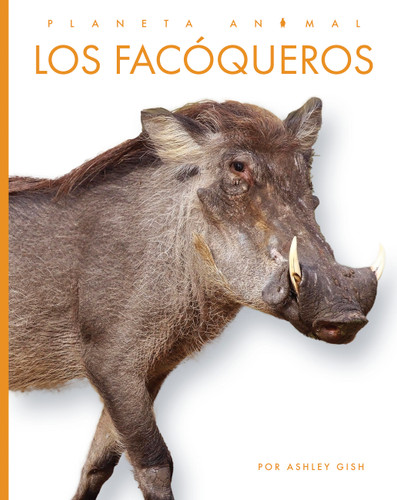 Los facóqueros (Planeta animal) book cover by Ashley Gish