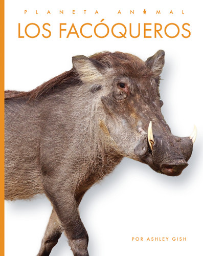 Los facóqueros (Planeta animal) book cover by Ashley Gish
