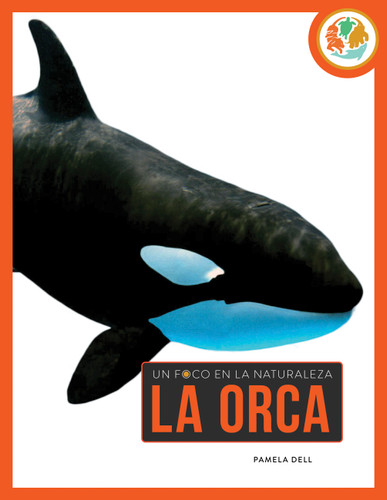 La orca (Un foco en la naturaleza) book cover by Pamela Dell