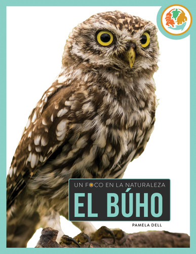 El búho (Un foco en la naturaleza) book cover by Pamela Dell