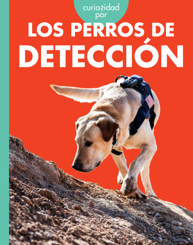 Curiosidad por los perros de detección (Curiosidad por los perros de trabajo) book cover by Cari Meister