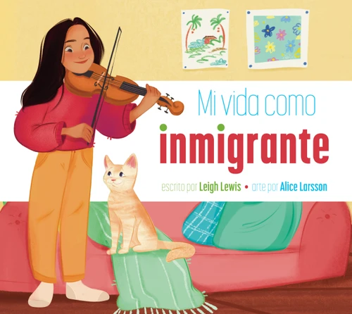 Mi vida como inmigrante (Mi vida con...) book cover by Leigh Lewis