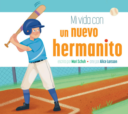 Mi vida con un nuevo hermanito (Mi vida con...) book cover by Mari Schuh