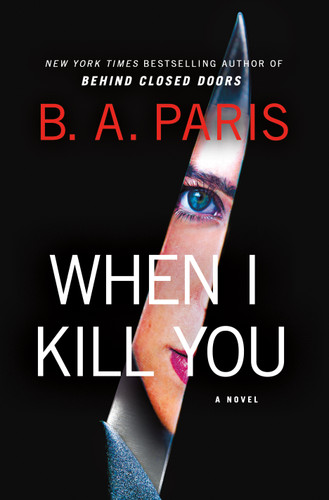When I Kill You: A Novel book cover by B.A. Paris