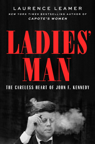 Ladies' Man: The Careless Heart of John F. Kennedy book cover by Laurence Leamer