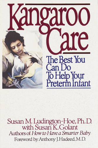 Kangaroo Care: The Best You Can Do to Help Your Preterm Infant book cover by Susan Ludington-Hoe