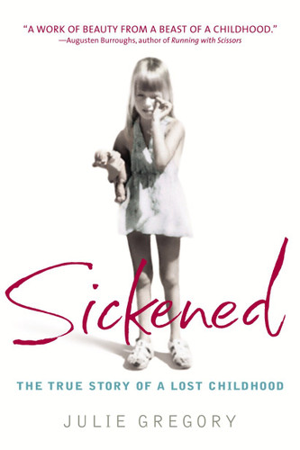 Sickened: The True Story of a Lost Childhood book cover by Julie Gregory
